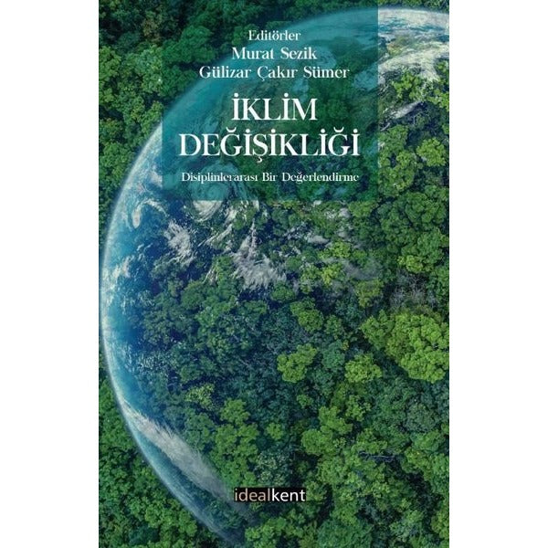 İklim Değişikliği - Disiplinlerarası Bir Değerlendirme | İdealkent Yayınları