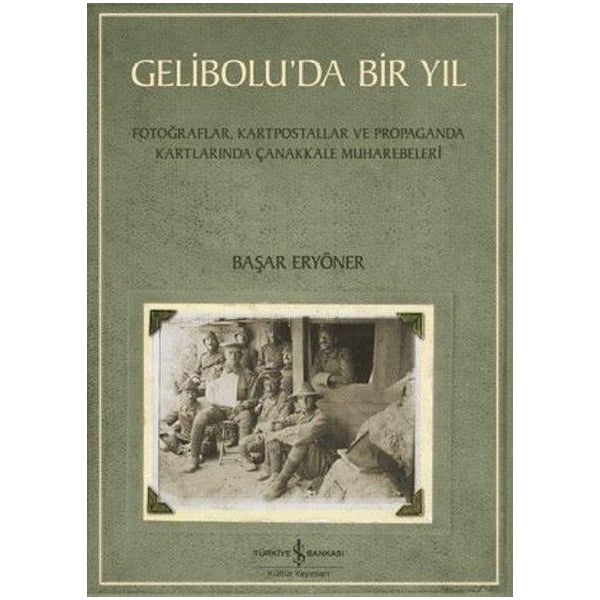 Gelibolu'da Bir Yıl | İş Bankası Kültür Yayınları (İnce Kapak)