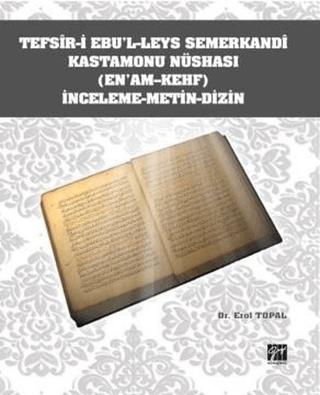 Tefsir-i Ebu'l-Leys Semerkandi Kastamonu Nüshası (En'am-Kehf) İnceleme Metin Dizin