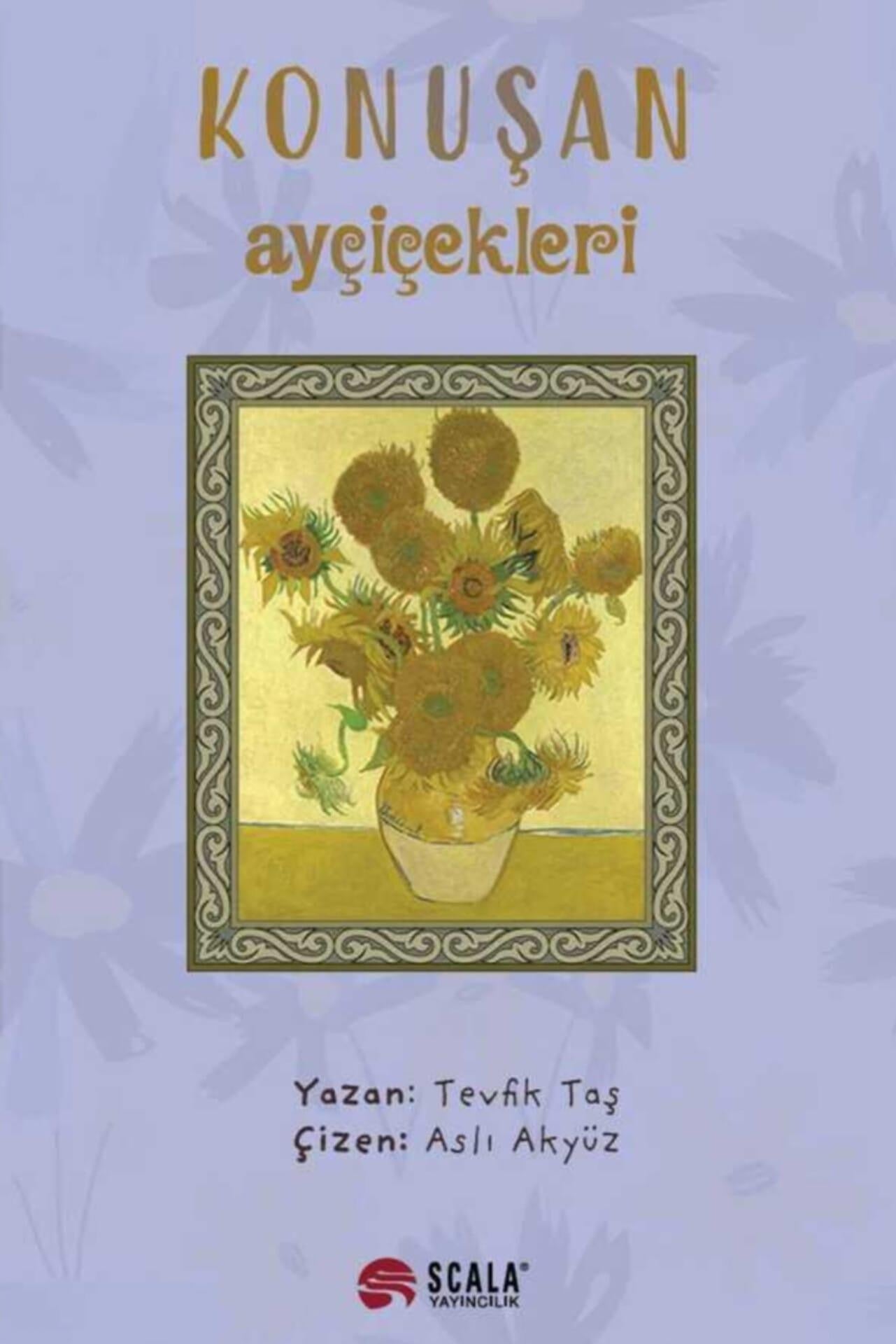 Konuşan Ayçiçekleri | Scala Yayıncılık (İnce Kapak)
