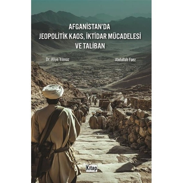 Afganistan'da Jeopolitik Kaos İktidar Mücadelesi ve Taliban | Kitap Dünyası (İnce Kapak)