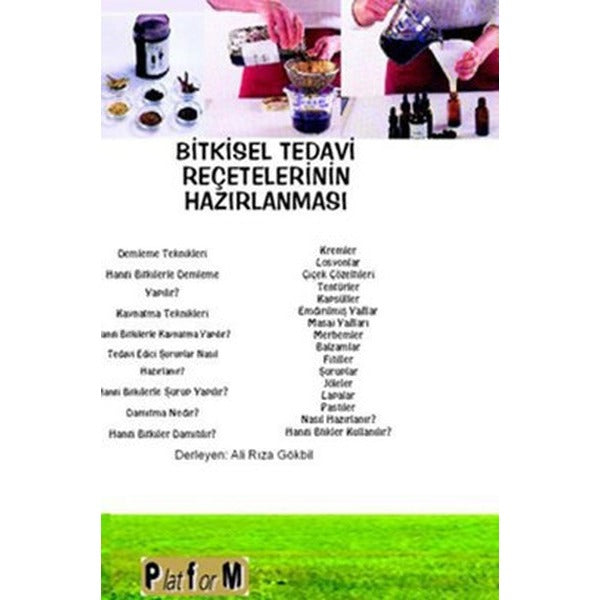 Bitkisel Tedavi Reçetelerinin Hazırlanması | Platform Yayınları (İnce Kapak)