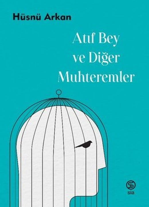 Atıf Bey ve Diğer Muhteremler | Sia (İnce Kapak)