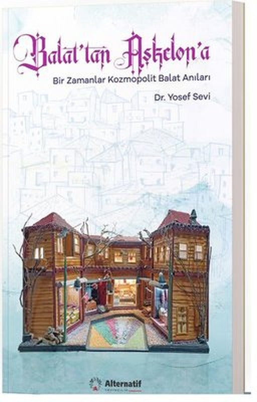 Balat'tan Aşkelon'a - Bir Zamanlar Kozmopolit Balat Anıları | Alternatif Yayınları