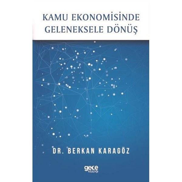 Kamu Ekonomisinde Geleneksele Dönüş | Gece Kitaplığı (Ciltsiz)