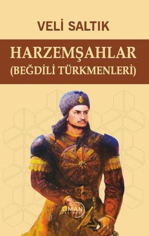 Harzemşahlar (Beğdili Türkmenleri) | Liman Yayınevi (İnce Kapak)