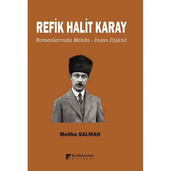 Refik Halit Karay Romanlarında Mekan - İnsan İlişkisi