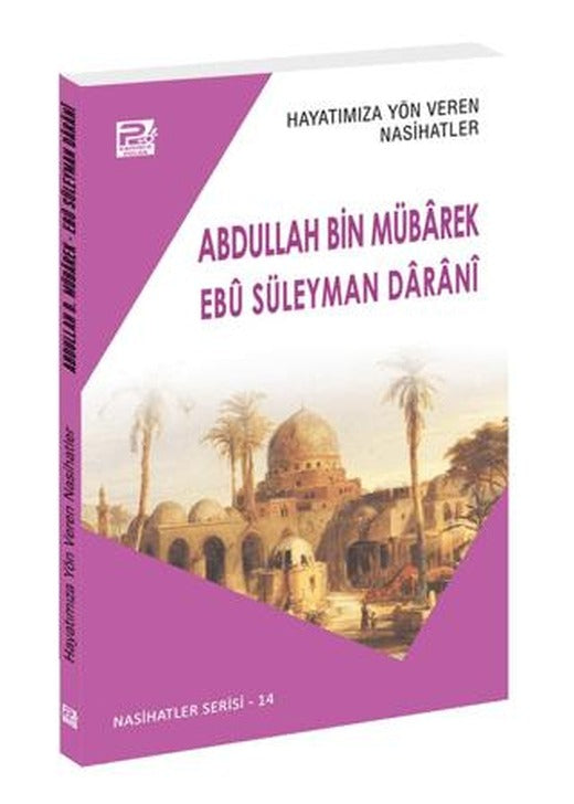 Hayatımıza Yön Veren Nasihatler - Abdullah Bin Mübârek - Ebu Süleyman Darani | Karınca & Polen Yayınları (Ciltsiz)