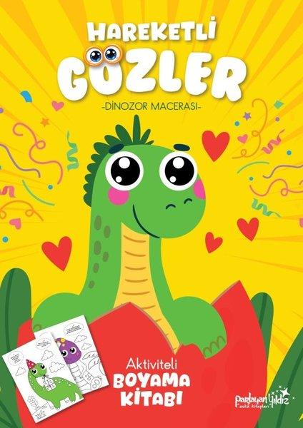 Dinozor Macerası - Hareketli Gözler - Aktiviteli Boyama Kitabı | Parlayan Yıldız (İnce Kapak) - Resim 1