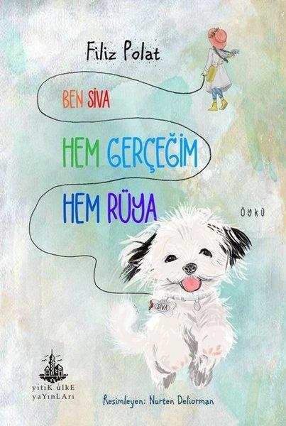 Ben Siva Hem Gerçeğim Hem Rüya | Yitik Ülke Yayınları (İnce Kapak) - Resim 1