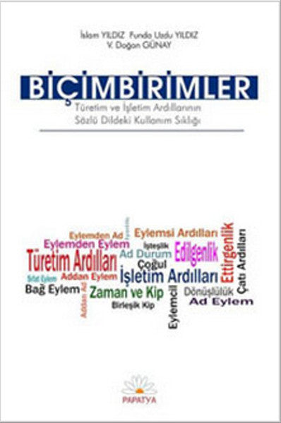 Biçimbirimler Türetim ve İşletim Ardıllarının Sözlü Dildeki Kullanım Sıklığı - Doğan Günay kitap kapağı