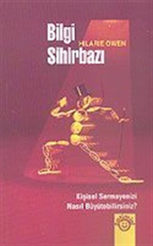 Bilgi Sihirbazı: Kişisel Sermayenizi Nasıl Büyütebilirsiniz? - Hilarie Owen kitap kapağı