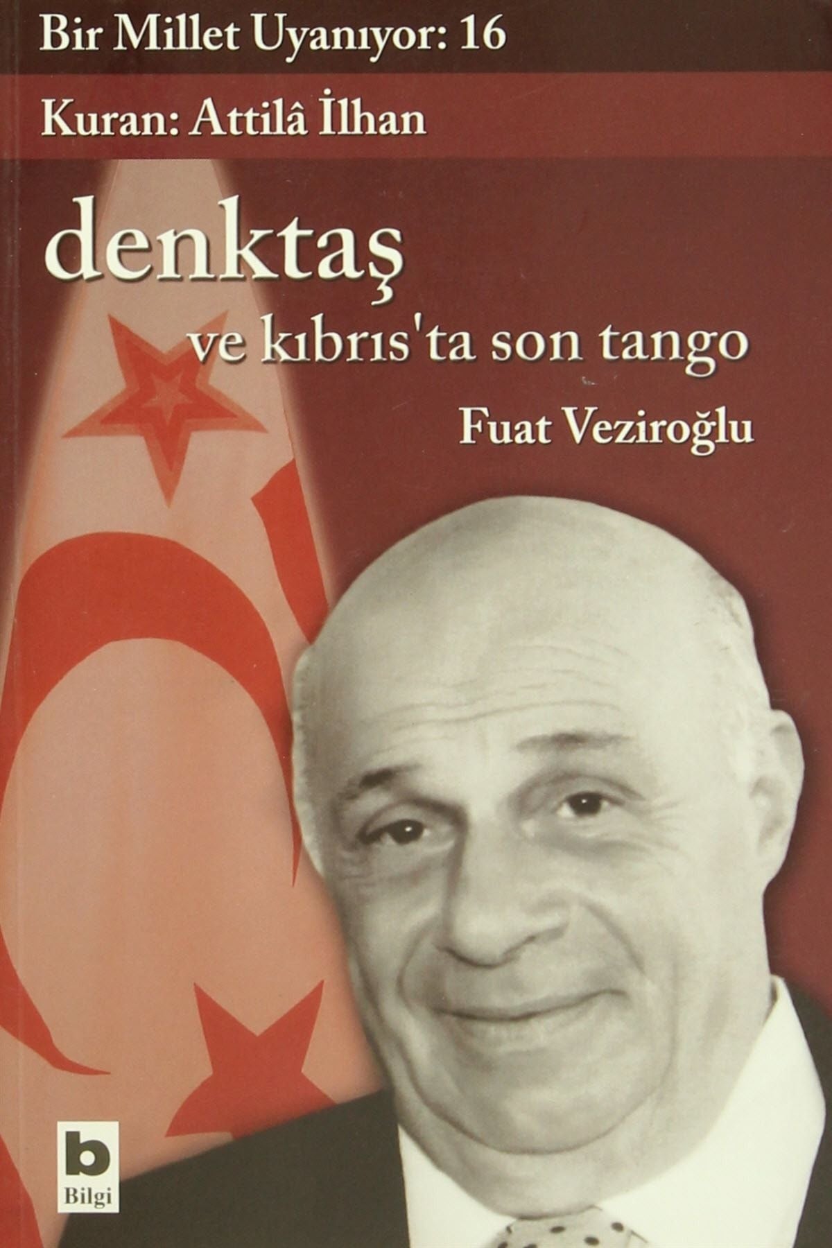Bilgi Yayınevi Denktaş Ve Kıbrıs'Ta Son Tango - Fuat Veziroğlu kitap kapağı