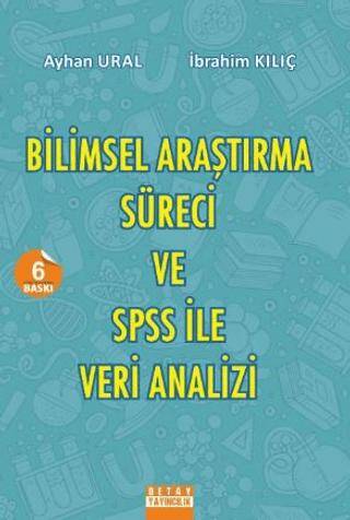 Bilimsel Araştırma Süreci ve SPSS ile Veri Analizi - İbrahim Kılıç kitap kapağı
