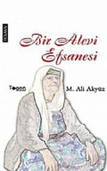 Bir Alevi Efsanesi - Mehmet Ali Akyüz kitap kapağı