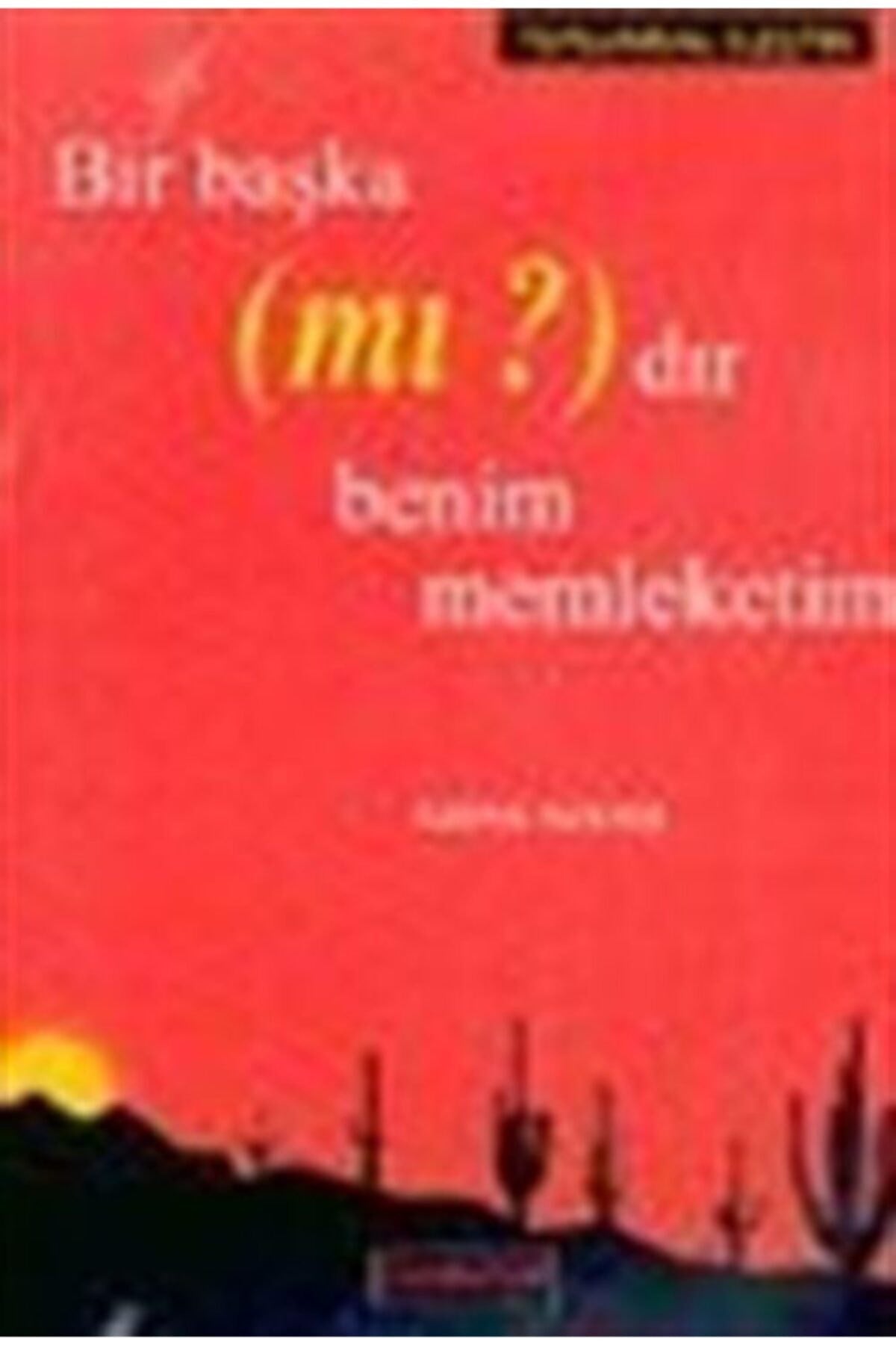 Bir Başka (Mı ?) Dır Benim Memleketim - Dr. İlhan Azkan kitap kapağı