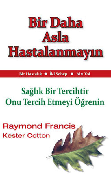 Bir Daha Asla Hastalanmayın - Raymond Francis kitap kapağı