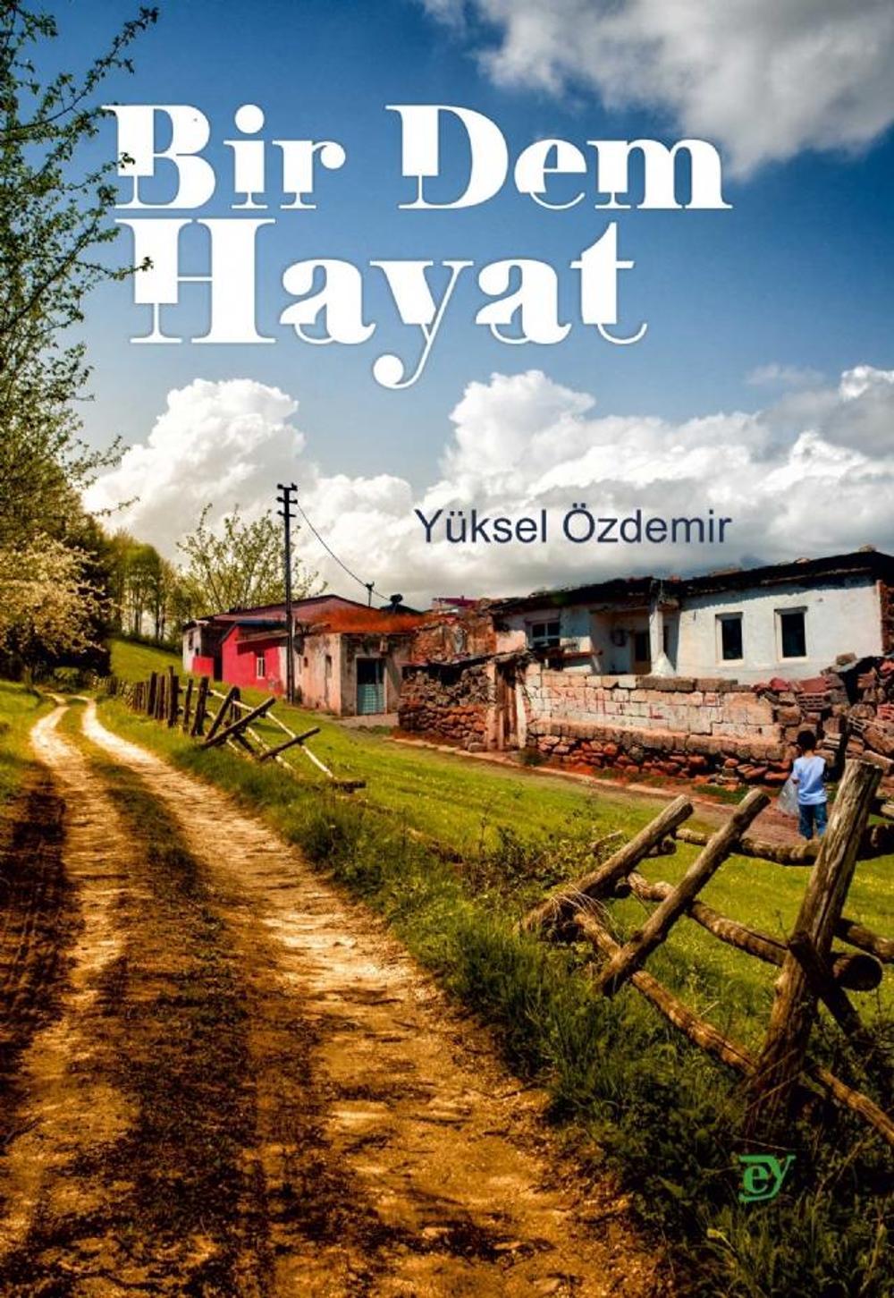 Bir Dem Hayat | Ey Yayınları
