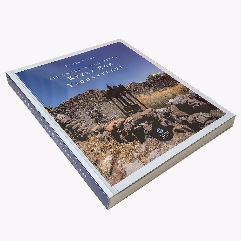 Bir Endüstriyel Miras: Kuzey Ege Yağhaneleri - Kamil Fırat kitap kapağı