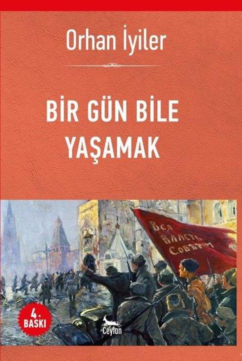 Bir Gün Bile Yaşamak | Ceylan Yayıncılık