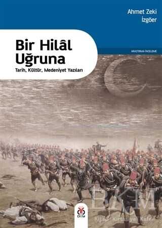 Bir Hilal Uğruna - Ahmet Zeki İzgöer kitap kapağı