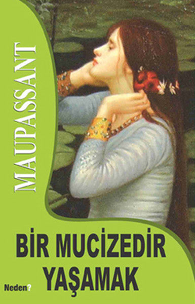 Bir Mucizedir Yaşamak - Guy de Maupassant kitap kapağı