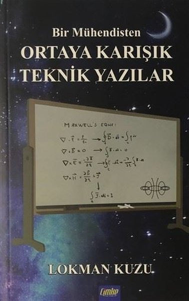 Bir Mühendisten Ortaya Karışık Teknik Yazılar - Lokman Kuzu kitap kapağı
