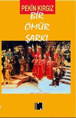 Bir Ömür Şarkı - Pekin Kırgız kitap kapağı