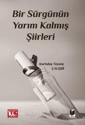 Bir Sürgünün Yarım Kalmış Şiirleri - Kurtuluş Tayanç Çalışır kitap kapağı