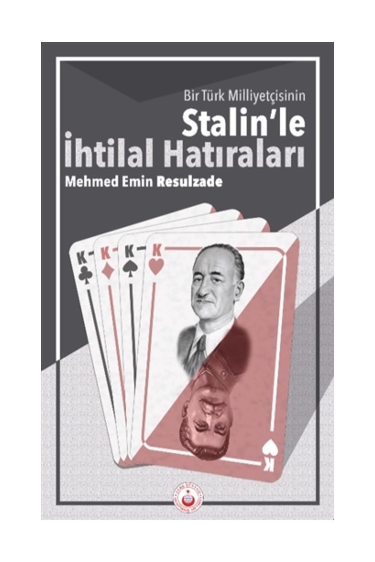 Bir Türk Milliyetçisinin Stalin'le İhtilal Hatıraları - Mehmet Emin Resulzade kitap kapağı