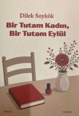 Bir Tutam Kadın, Bit Tutam Eylül - Dilek Soykök kitap kapağı