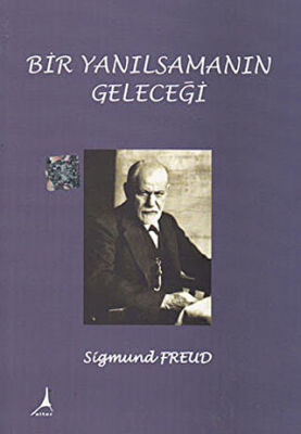 Bir Yanılsamanın Geleceği - Sigmund Freud kitap kapağı