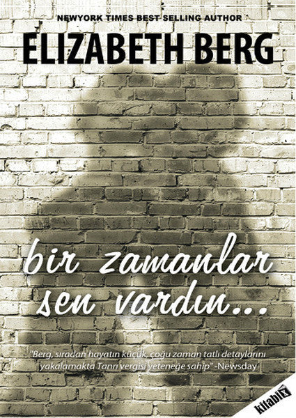 Bir Zamanlar Sen Vardın - Elizabeth Berg kitap kapağı