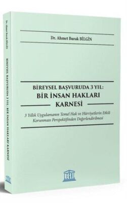 Bireysel Başvuruda 3 Yıl: Bir İnsan Hakları Karnesi - Dr. Ahmet Burak Bilgin kitap kapağı
