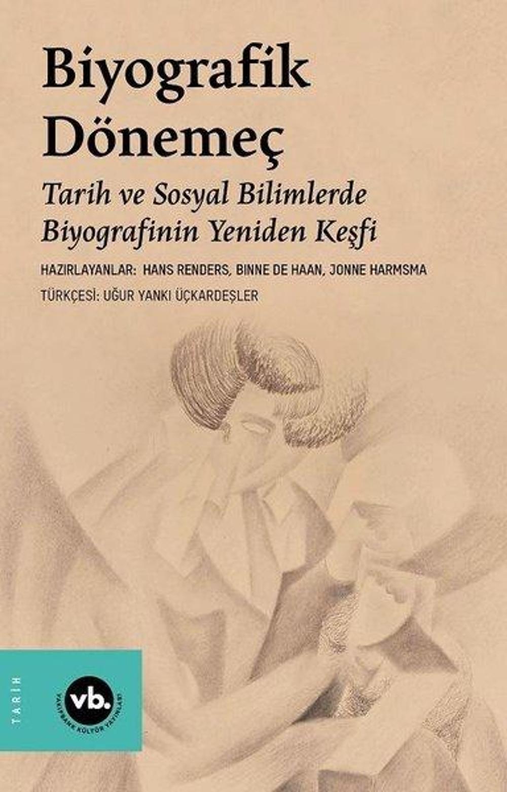 Biyografik Dönemeç - Tarih ve Sosyal Bilimlerde Biyografinin Yeniden Keşfi | VakıfBank Kültür Yayınları