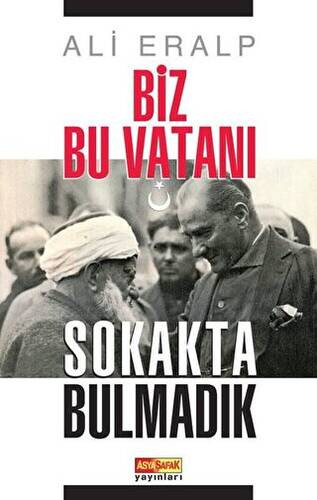 Biz Bu Vatanı Sokakta Bulmadık - Ali Eralp kitap kapağı