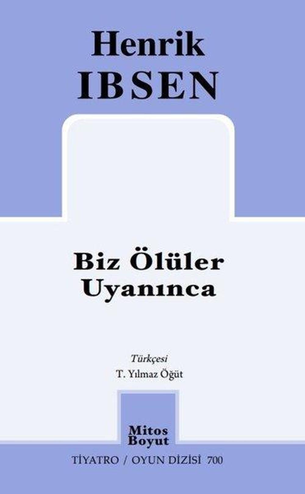Biz Ölüler Uyanınca - Tiyatro Oyun Dizisi 700 | Mitos Boyut Yayınları