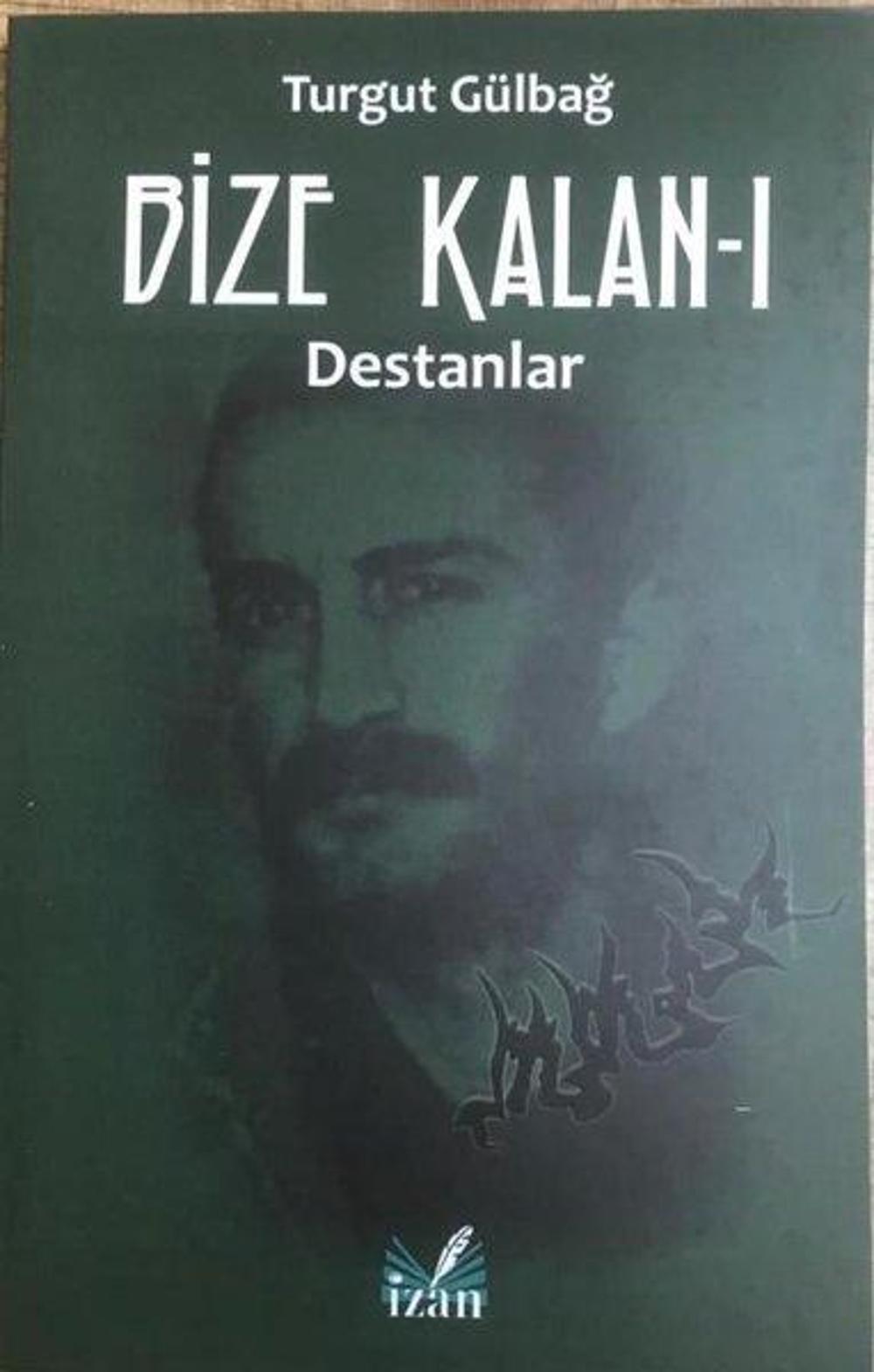 Bize Kalan 1 - Destanlar | İzan Yayıncılık