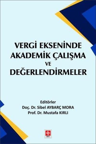 Vergi Ekseninde Akademik Çalışma ve Değerlendirmeler | Ekin Basım Yayın (İnce Kapak) - Resim 1