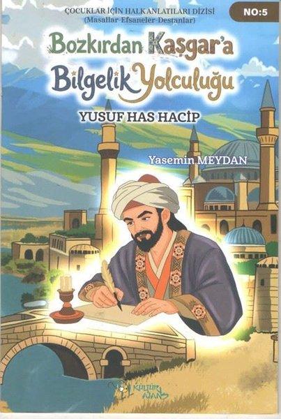 Bozkır'dan Kaşgar'a Bilgelik Yolculuğu: Yusuf Has Hacip | Kültür Ajans Tanıtım ve Organizasyo (İnce Kapak) - Resim 1