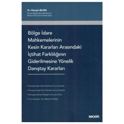 Bölge İdare Mahkemelerinin Kesin Kararları Arasındaki İçtihat Farklılığının Giderilmesine Yönelik Da - Hüseyin Bilgin kitap kapağı