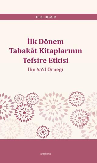 İlk Dönem Tabakât Kitaplarının Tefsire Etkisi | Araştırma Yayınları (Ciltsiz) - Resim 1
