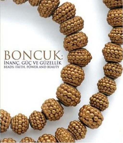 Boncuk: İnanç, Güç ve Güzellik Beads: Faith, Power and Beauty - Kolektif kitap kapağı