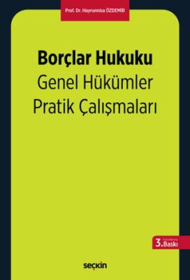 Borçlar Hukuku Genel Hükümler Pratik Çalışmaları - Hayrunnisa Özdemir kitap kapağı