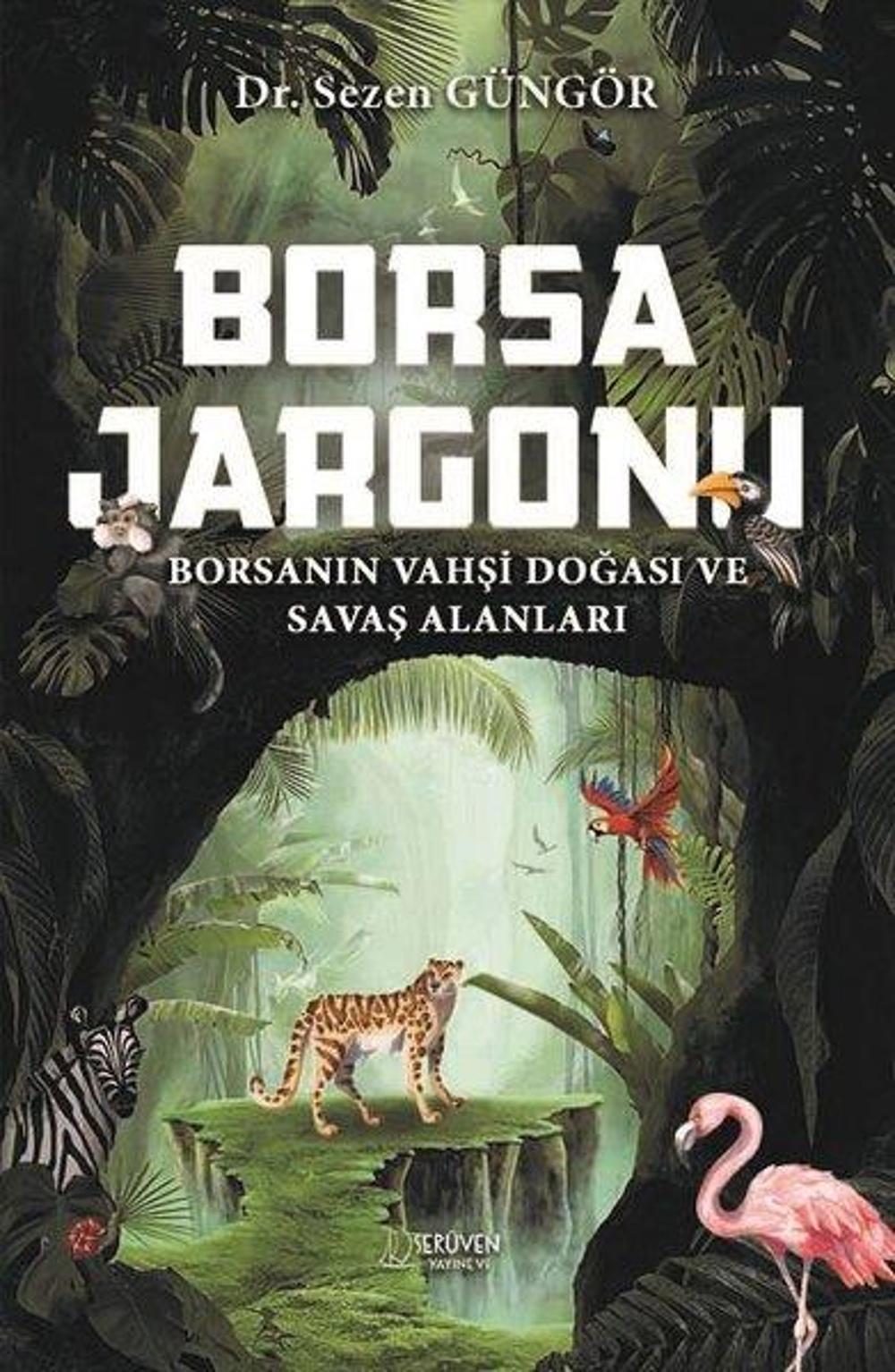 Borsa Jargonu - Borsanın Vahşi Doğası ve Savaş Alanları | Serüven Kitabevi