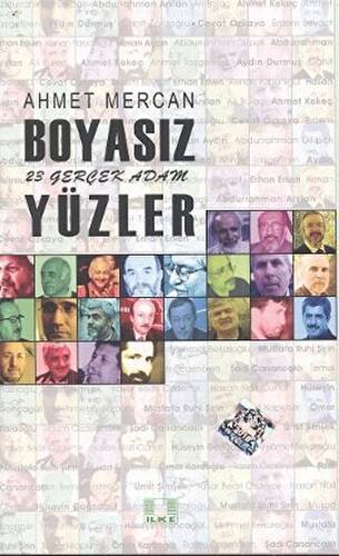 Boyasız Yüzler 23 Gerçek Adam - Ahmet Mercan kitap kapağı