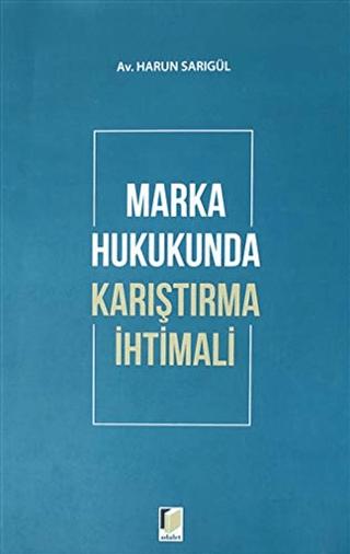 Marka Hukukunda Karıştırma İhtimali | Adalet Yayınevi (Ciltsiz) - Resim 1
