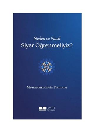 Neden ve Nasıl Siyer Öğrenmeliyiz? | Siyer Yayınları (Ciltsiz) - Resim 1