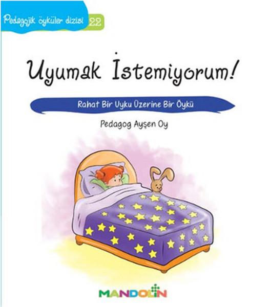 Uyumak İstemiyorum!-Pedagojik Öyküler Dizisi 22 | Mandolin (İnce Kapak) - Resim 1