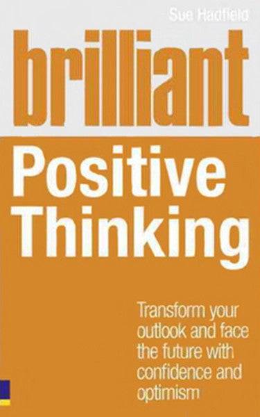 Brilliant Positive Thinking - Sue Hadfield Hadfield kitap kapağı